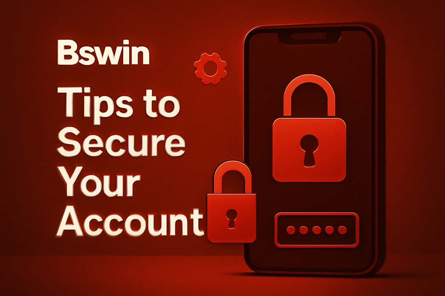 An informational graphic about securing your Bswin account.